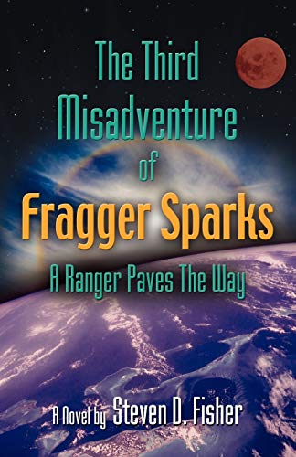 Beispielbild fr The Third Misadventure of Fragger Sparks: A Ranger Paves the Way zum Verkauf von Chiron Media