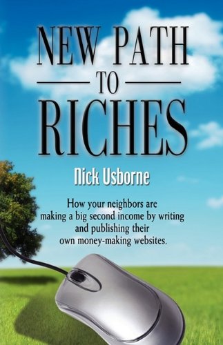 Beispielbild fr New Path to Riches: How Your Neighbors Are Making a Big Second Income by Writing and Publishing Their Own Money-making Websites zum Verkauf von Goodwill of Colorado