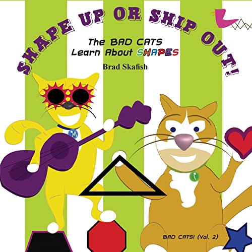 Beispielbild fr Shape Up or Ship Out the Bad Cats Learn about Shapes zum Verkauf von PBShop.store US