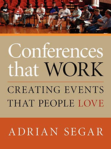 Imagen de archivo de CONFERENCES THAT WORK: Creating Events That People Love a la venta por WorldofBooks