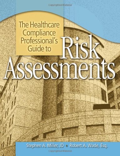 Healthcare Compliance Professional's Guide to Risk Assessment (9781601461049) by Miller, Steve; Wade, Robert