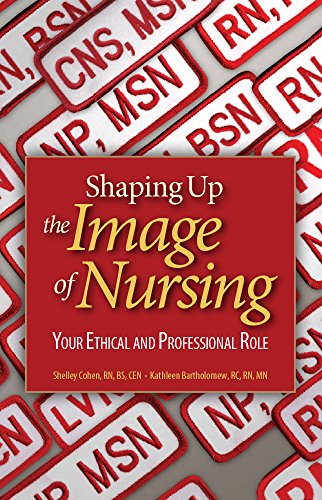 9781601462480: Shaping Up the Image of Nursing: Your Ethical and Professional Role