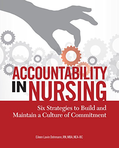 Stock image for Accountability in Nursing : Six Strategies to Build and Maintain a Culture of Commitment for sale by Better World Books