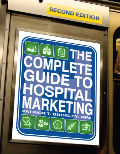 Imagen de archivo de The Complete Guide to Hospital Marketing, Second Edition a la venta por HPB-Red