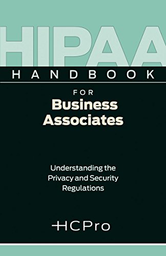 HIPAA Handbook for Business Associates: Understanding the Privacy and Security Regulations (9781601466594) by Kate Borten; CISSP; CISM