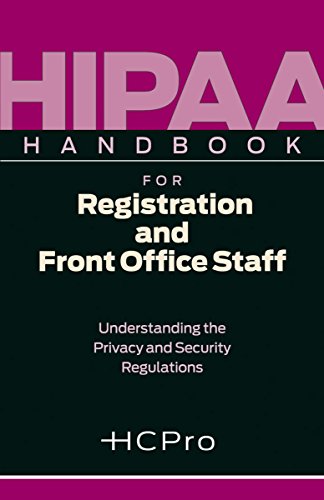 HIPAA Handbook for Registration and Front Office Staff: Understanding the Privacy and Security Regulations (9781601466709) by Kate Borten; CISSP; CISM