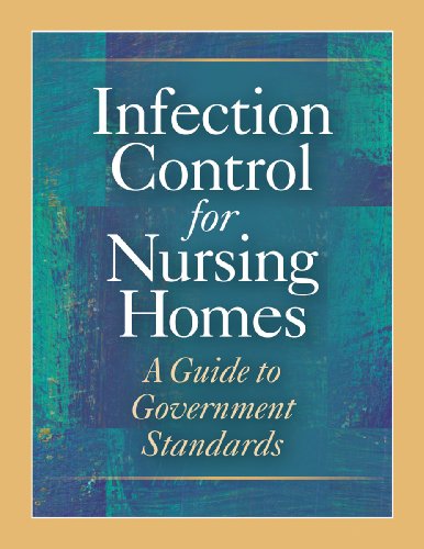 Infection Control for Nursing Homes: A Guide to Government Standards (Revised 11/2009) (9781601467218) by Compiled By HCPro