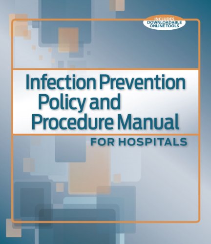 Infection Prevention Policy and Procedure Manual for Hospitals (9781601467331) by HCPro; Peggy Prinz Luebbert MS MT (ASCP) CIC CHSP (Reviewer)