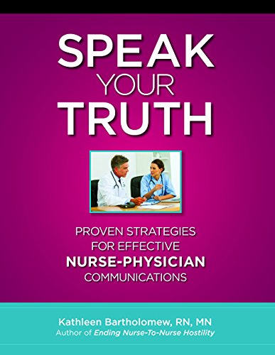 Beispielbild fr Speak Your Truth: Proven Strategies for Effective Nurse-Physician Communication zum Verkauf von Books Unplugged