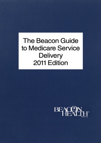 The Beacon Guide to Medicare Service Delivery, 2011 edition (9781601468055) by Long; Paula; RN; CHCE