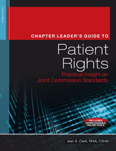 Stock image for The Chapter Leader's Guide to Patient Rights: Practical Insight on Joint Commission Standards for sale by Buyback Express
