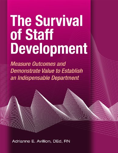 Stock image for The Survival of Staff Development: Measure Outcomes and Demonstrate Value to Establish an Indispensable Department for sale by ThriftBooks-Dallas