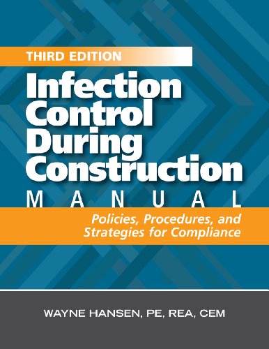 9781601468703: Infection Control During Construction Manual, Third Edition: Policies, Procedures, and Strategies for Compliance