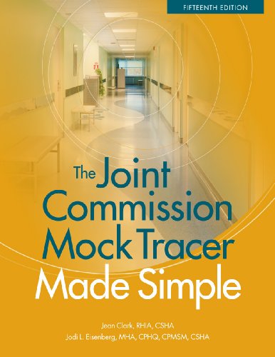 The Joint Commission Mock Tracer Made Simple, Fifteenth Edition (9781601469687) by HCPro Inc.; Jean Clark RHIA CSHA; Jodi L Eisenberg MHA CPHQ CPMSM CSHA