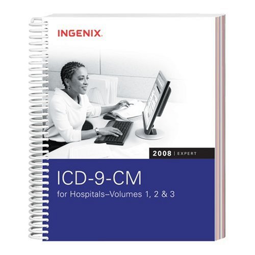 ICD-9-CM 2008 Expert for Hospitals: International Classification of Diseases, 9th Revision Clinical Modification (Icd-9-Cm Expert for Hospitals) (ICD-9-CM Expert for Hospitals (Ingenix)) (9781601510372) by Anita C. Hart