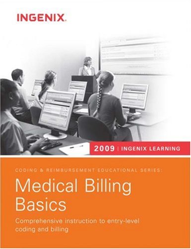 Medical Billing Basics 2009: Ingenix Learning (Ingenix Learning: Coding & Reimbursement Educational Series) (9781601512055) by Ingenix