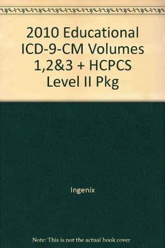 2010 Educational ICD-9-CM Volumes 1, 2 & 3 & HCPCS Level II (9781601512697) by Ingenix