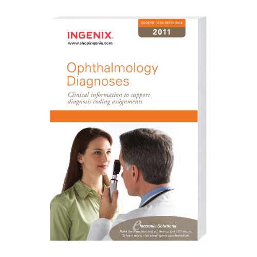 Coders' Desk Reference for Ophthalmology Diagnoses 2011