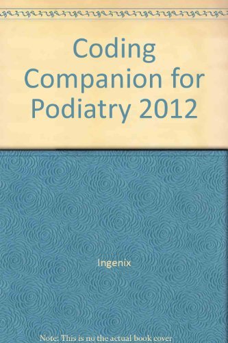 9781601515148: Coding Companion for Podiatry 2012: A Comprehensive Illustrated Guide to Coding and Reimbursement