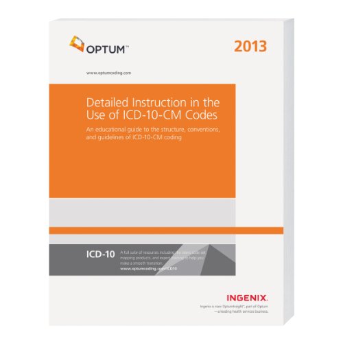 Detailed Instruction for Appropriate ICD-10-CM Coding - 2013 (9781601515964) by Ingenix