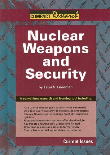 Nuclear Weapons and Security (Compact Research: Current Issues) (9781601520210) by Friedman, Lauri S