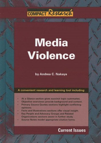 Media Violence (Compact Research: Current Issues) (9781601520357) by Nakaya, Andrea C