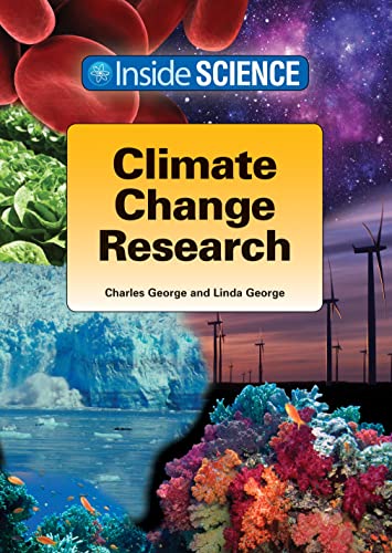 Climate Change Research (Inside Science) (9781601521286) by George, Charles; George, Linda