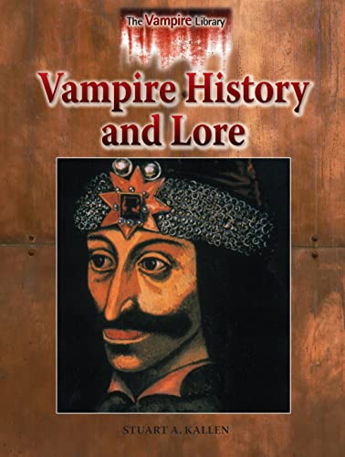 Vampire History and Lore (Vampire Library) (9781601521323) by Kallen, Stuart A