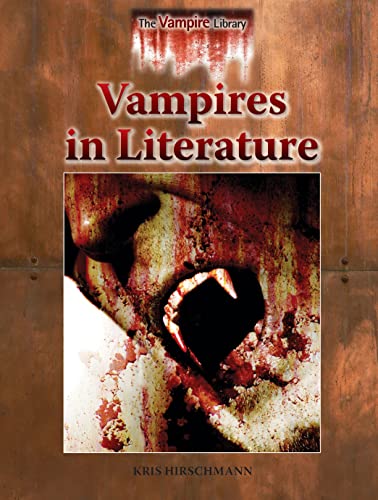 Vampires in Literature (Vampire Library) (9781601521347) by Hirschmann, Kris