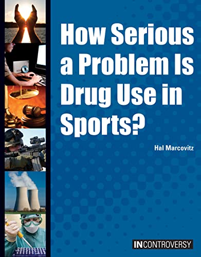 How Serious a Problem Is Drug Use in Sports? (In Controversy) (9781601524485) by Marcovitz, Hal