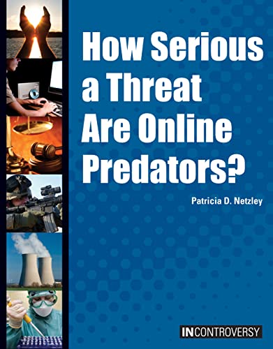 Stock image for How Serious a Threat Are Online Predators? for sale by Better World Books