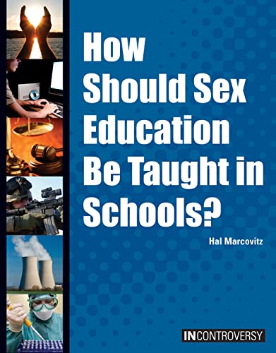 9781601524522: How Should Sex Education Be Taught in Schools? (In Controversy)