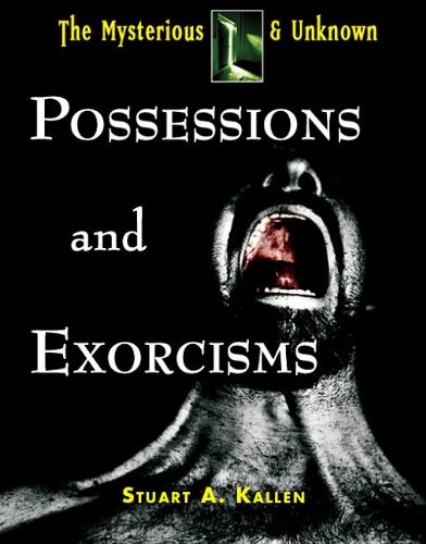 Possessions and Exorcisms (Mysterious & Unknown) (9781601524744) by Woog, Adam