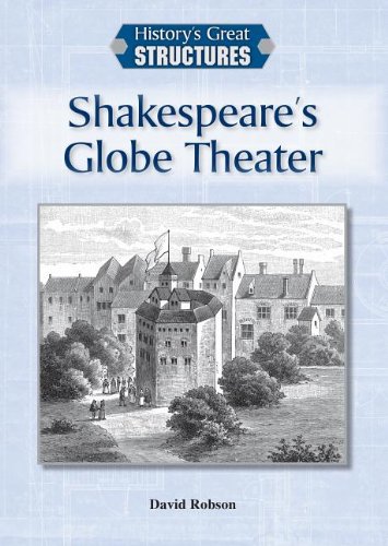 9781601525420: Shakespeare's Globe Theater (History's Great Structures)