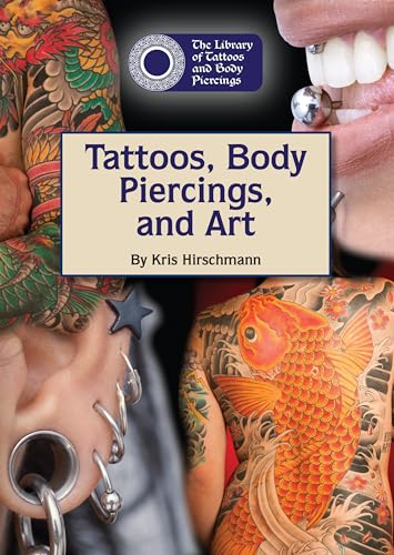 9781601525628: Tattoos, Body Piercings, and Art (The Library of Tattoos and Body Piercings)