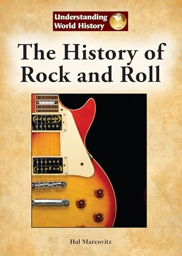 The History of Rock and Roll (Understanding World History (Reference Point)) (9781601525987) by Marcovitz, Hal