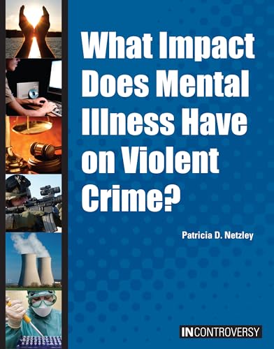 Stock image for What Impact Does Mental Illness Have on Crime? for sale by Better World Books