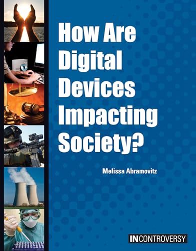 Stock image for How Are Digital Devices Impacting Society? for sale by Better World Books