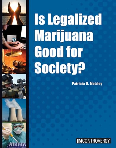 Stock image for Is Legalized Marijuana Good for Society? (In Controversy) for sale by Half Price Books Inc.