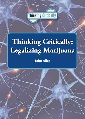 Beispielbild fr Thinking Critically : Legalizing Marijuana zum Verkauf von Better World Books