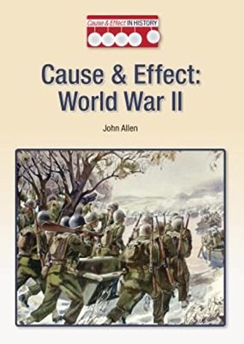 9781601527981: Cause & Effect: World War II (Cause & Effect in History)