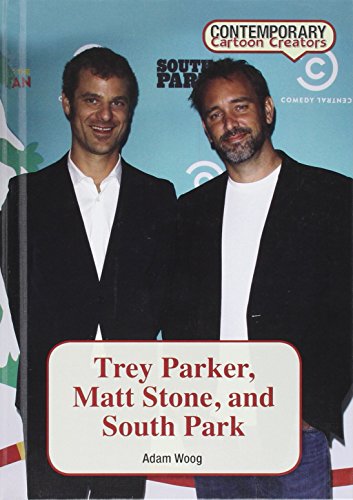 Stock image for Trey Parker, Matt Stone, and South Park (Contemporary Cartoon Creators) for sale by Decluttr