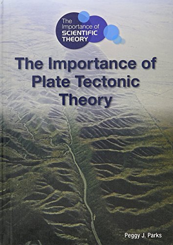 9781601528940: The Importance of Plate Tectonic Theory