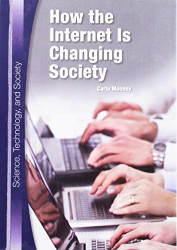 Stock image for How the Internet Is Changing Society for sale by Better World Books