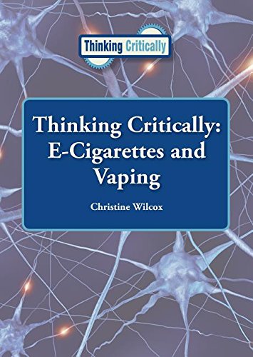 Beispielbild fr Thinking Critically : E-Cigarettes and Vaping zum Verkauf von Better World Books