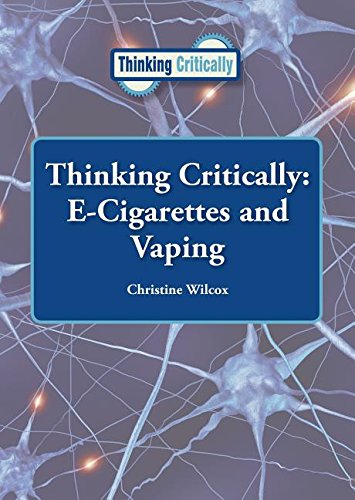 Stock image for Thinking Critically : E-Cigarettes and Vaping for sale by Better World Books