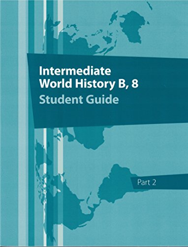 Stock image for Intermediate World History B, 8 Student Guide part 2 for sale by Gulf Coast Books