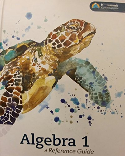 Imagen de archivo de Algebra 1 A Reference Guide K12 Summit Curriculum a la venta por Gulf Coast Books