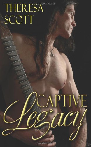 Captive Legacy (9781601549303) by Theresa Scott