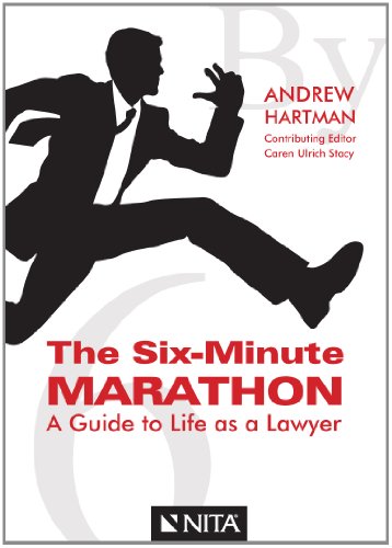 Beispielbild fr The Six-Minute Marathon: A Guide to Life as a Lawyer zum Verkauf von Front Cover Books
